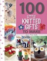 100 Little Knitted Gifts to Make - Monica Russel ; Search Press Studio ; Susie Johns ; Val Pierce - 9781782212911