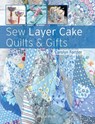 Sew Layer Cake Quilts & Gifts - Carolyn Forster - 9781782213772