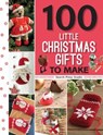 100 Little Christmas Gifts to Make - Search Press Studio - 9781782214045