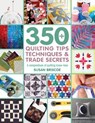 350+ Quilting Tips, Techniques & Trade Secrets - Susan Briscoe - 9781782216582