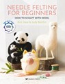 Needle Felting for Beginners - Roz Dace ; Judy Balchin - 9781782217343