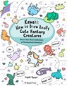 Kawaii: How to Draw Really Cute Fantasy Creatures - Angela Nguyen - 9781782219088
