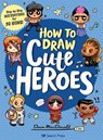 How to Draw Cute Heroes - Dawn (Quarto) MacDonald - 9781782219248