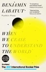 When We Cease to Understand the World - Benjamin Labatut - 9781782276142