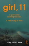 Girl, 11 - Amy Suiter Clarke - 9781782276890