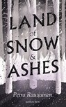 Land of Snow and Ashes - Petra Rautiainen - 9781782277361