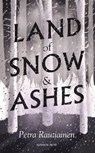 Land of Snow and Ashes - Petra Rautiainen - 9781782277378