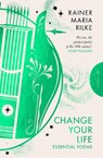 Change Your Life - Rainer Maria Rilke - 9781782278580
