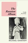 The Russian Album - Michael Ignatieff - 9781782279068