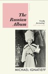 The Russian Album - Michael Ignatieff - 9781782279068