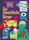 Ich weiß jetzt 100 Dinge mehr! Der menschliche Körper - Alex Frith ; Minna Lacey ; Jonathan Melmoth ; Matthew Oldham - 9781782326748