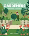 Mindful Thoughts for Gardeners - Clea Danaan - 9781782405269