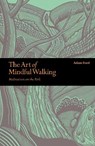 The Art of Mindful Walking - FORD,  Adam - 9781782406662