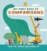 My First Book of Comparisons - Clive Gifford - 9781782409359