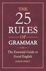 The 25 Rules of Grammar - Joseph Piercy - 9781782436027