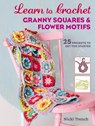 Learn to Crochet Granny Squares and Flower Motifs - TRENCH,  Nicki - 9781782495673