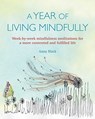 A Year of Living Mindfully - Anna Black - 9781782496847