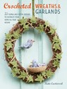 Crocheted Wreaths and Garlands - Kate Eastwood - 9781782496915