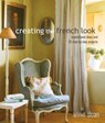 Creating the French Look - Annie (ANNIE SLOAN INTERIORS) Sloan - 9781782497936