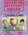 Museum Mystery Squad and the Case of the Curious Coins - Mike Nicholson - 9781782503637