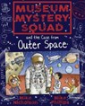 Museum Mystery Squad and the Case from Outer Space - Mike Nicholson - 9781782503668