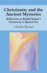 Christianity and the Ancient Mysteries - Charles Kovacs - 9781782504474