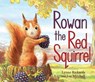 Rowan the Red Squirrel - Lynne Rickards - 9781782504771