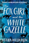 The Fox Girl and the White Gazelle - Victoria Williamson - 9781782504900