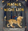 Magnus and the Night Lion - Sanne Dufft - 9781782505228