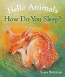 Hello Animals, How Do You Sleep? - Loes Botman - 9781782505518