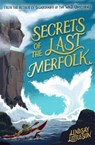 Secrets of the Last Merfolk - Lindsay Littleson - 9781782507376
