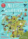An Amazing Illustrated Atlas of Scotland - David MacPhail - 9781782507482