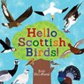 Hello Scottish Birds - Kate McLelland - 9781782508335