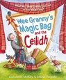 Wee Granny's Magic Bag and the Ceilidh - Elizabeth McKay - 9781782508786
