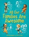 All Our Families Are Awesome - Charlotte Belliere - 9781782509516
