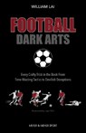 Football Dark Arts: - William Lai - 9781782552017