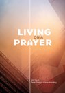 Living On A Prayer - Pete Greig ; Carla Harding - 9781782595854