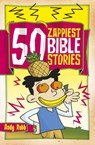 50 Zappiest Bible Stories - Andy Robb - 9781782596905