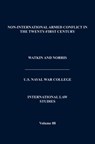 Non-International Armed Conflict in the Twenty-First Century (International Law Studies, Volume 88) - Naval War College Press - 9781782662402
