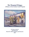 We Wanted Wings - Bruce Ashcroft ; Air Education Training Command ; Office of History and Research - 9781782664932
