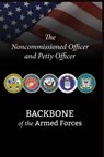 The Noncommissioned Officer and Petty Officer - Bryan B Battaglia ; National Defense University Press - 9781782665656