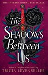 The Shadows Between Us - Tricia Levenseller - 9781782693727