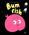 Bum Fish - Pauline Pinson - 9781782695684