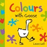 Learn With Goose: Colours - Laura Wall - 9781782700739