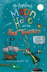 The Magnificent Moon Hare and the Foul Treasure - Sue Monroe - 9781782705000