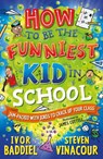 How to Be the Funniest Kid in School - Ivor Baddiel ; Steven Vinacour - 9781782705338