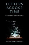 Letters Across Time - Stephen Paul Chong - 9781782790174