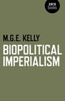 Biopolitical Imperialism - Mark Kelly - 9781782791324