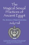 The Magical Sexual Practices of Ancient Egypt - Judy Hall - 9781782792871
