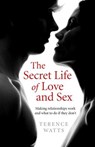 The Secret Life of Love and Sex - Terence Watts - 9781782794639